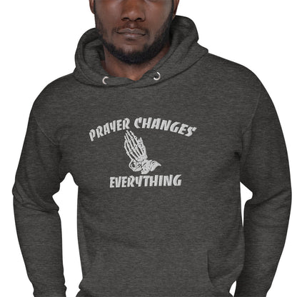 PRAYER CHANGES EVERYTHING Unisex Hoodie